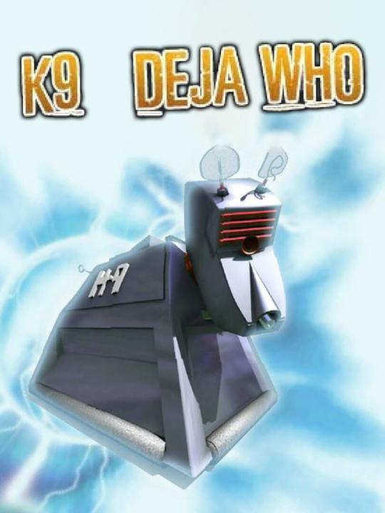 Doctor Who: K9 Deja Who