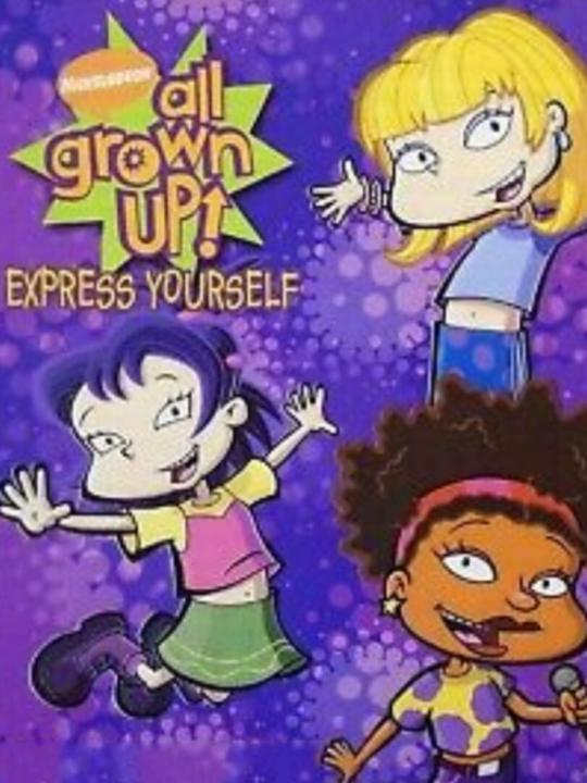 All Grown Up!: Express Yourself