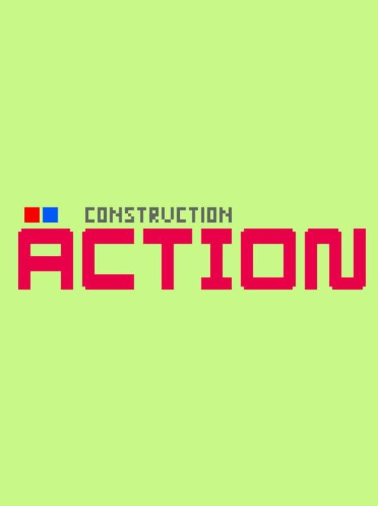 Construction: Action
